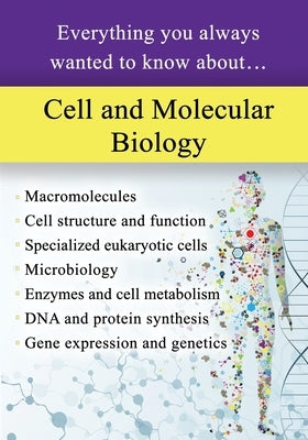 Cell and Molecular Biology: Everything You Always Wanted to Know About... by Education, Sterling