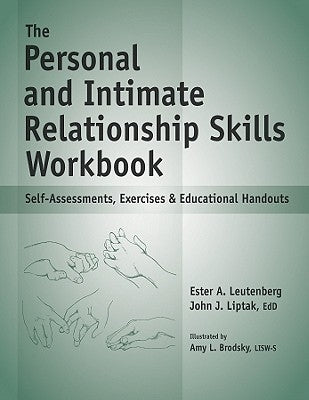 The Personal and Intimate Relationship Skills Workbook: Self-Assessments, Exercises & Educational Handouts by Leutenberg, Ester A.