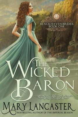 The Wicked Baron by Lancaster, Mary