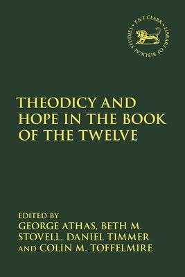 Theodicy and Hope in the Book of the Twelve by Athas, George