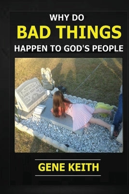 Why Do Bad Things Happen to God's People?: Why do good people suffer? by Keith, Tuelah Evelyn