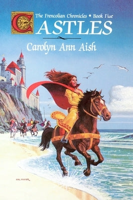 Castles: The Frencolian Chronicles Book Five by Foster, Karl