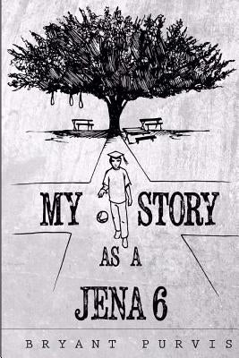My Story as a Jena 6 by Driver, Ray