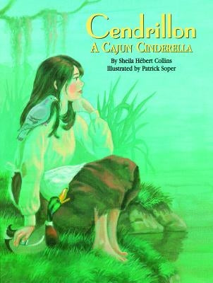 Cendrillon: A Cajun Cinderella by Hébert-Collins, Sheila