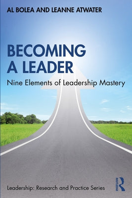 Becoming a Leader: Nine Elements of Leadership Mastery by Bolea, Al