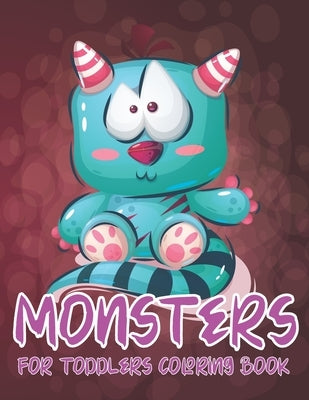 Monsters For Toddler Coloring Book: Cute Monsters Coloring Book Perfect For Kids (Volume 3) by Book House, The Universal