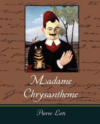 Madame Chrysantheme by Pierre Loti, Loti