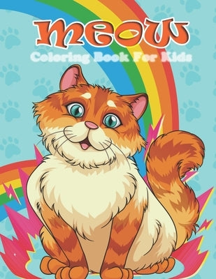 Meow Coloring Book for Kids: Kitty Coloring Books For Kids (Ages 4-8) Funny Cat Activity Book, Large Drawing Book For Kids Gift-100 Pages. by Books, Ign