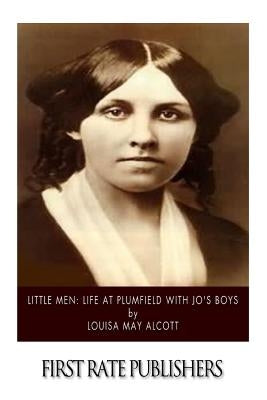 Little Men: Life at Plumfield with Jo's Boys by Alcott, Louisa May