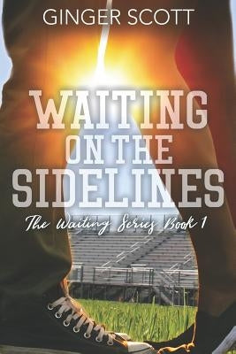 Waiting on the Sidelines by Scott, Ginger
