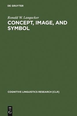 Concept, Image, and Symbol by Langacker, Ronald W.