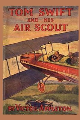Tom Swift and his Air Scout by Appleton, Victor