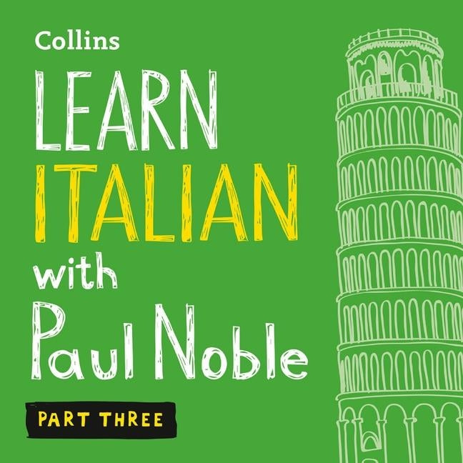 Learn Italian with Paul Noble, Part 3: Italian Made Easy with Your Personal Language Coach by Noble, Paul