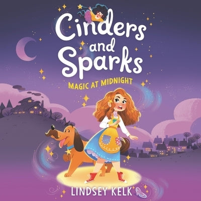 Cinders and Sparks #1: Magic at Midnight by Kelk, Lindsey