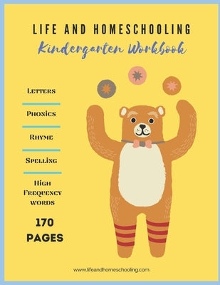 Kindergarten Homeschool Workbook: Letters. Rhyming. Phonics. Spelling. High Frequency Words. by Pratt, Suel