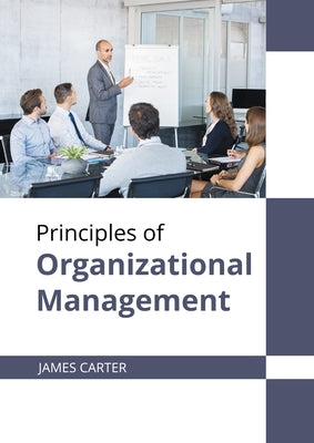 Principles of Organizational Management by Carter, James