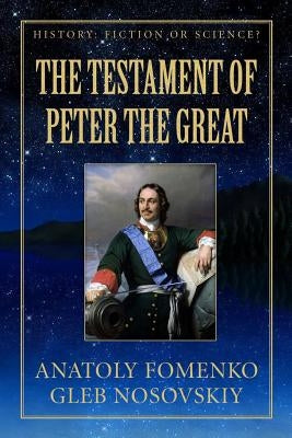 The Testament of Peter the Great by Fomenko, Anatoly T.