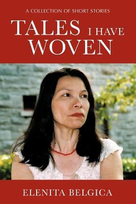 Tales I Have Woven by Belgica, Elenita
