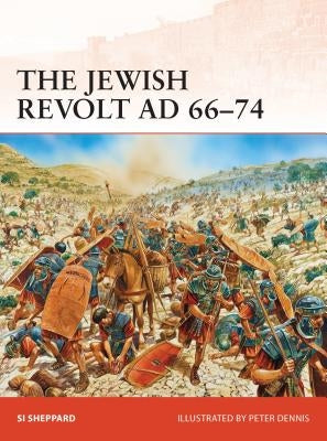 The Jewish Revolt Ad 66-74 by Sheppard, Si