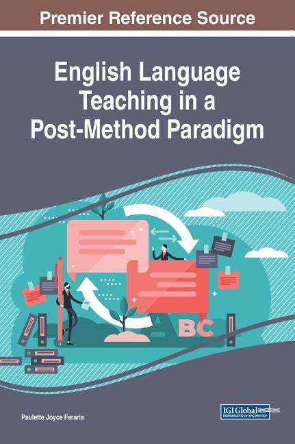 English Language Teaching in a Post-Method Paradigm by Feraria, Paulette Joyce