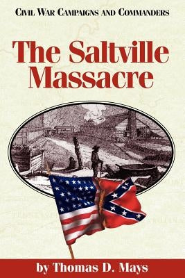 The Saltville Massacre by Mays, Thomas D.