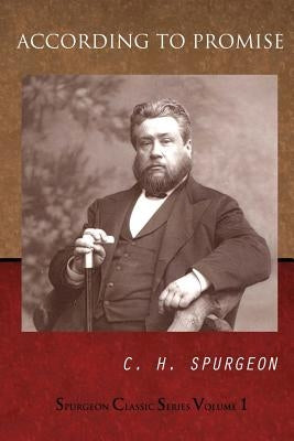 According To Promise: The Lord's Method Of Dealing With His Chosen People by Spurgeon, Charles H.