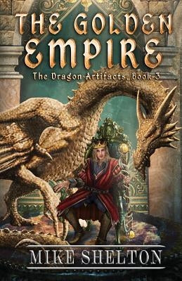 The Golden Empire by Shelton, Mike