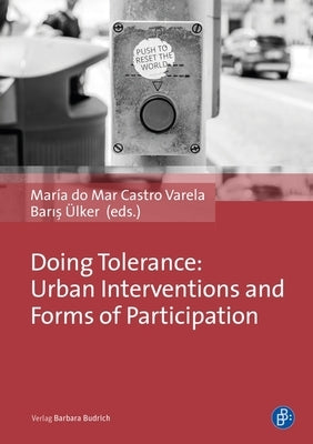 Doing Tolerance: Urban Interventions and Forms of Participation by Varela, Maria Castro