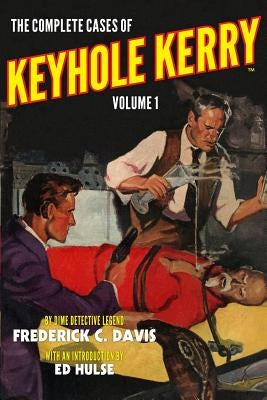 The Complete Cases of Keyhole Kerry, Volume 1 by Hulse, Ed
