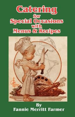 Catering for Special Occasions with Menus & Recipes by Farmer, Fannie Merritt