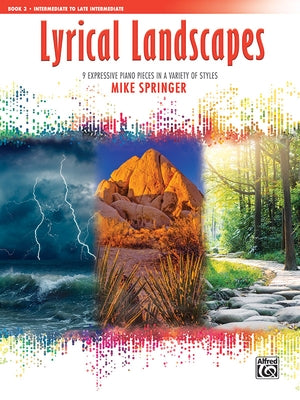 Lyrical Landscapes, Bk 3: 9 Expressive Piano Pieces in a Variety of Styles by Springer, Mike