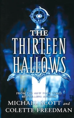The Thirteen Hallows by Scott, Michael