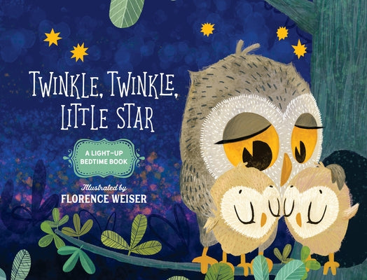 Twinkle, Twinkle, Little Star: A Light-Up Bedtime Book by Weiser, Florence