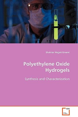 Polyethylene Oxide Hydrogels by Emami, Shahriar Hojjati