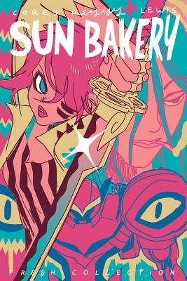 Sun Bakery: Fresh Collection by Lewis, Corey