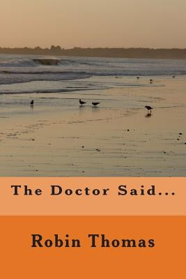 The Doctor Said by Thomas, Robin