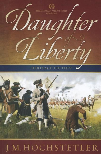 Daughter of Liberty by Hochstetler, J. M.