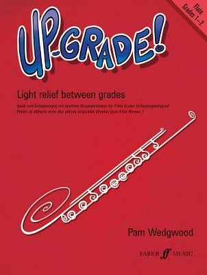 Up-Grade! Flute: Grade 1-2 by Wedgwood, Pam