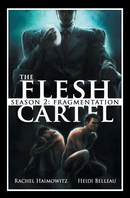 The Flesh Cartel, Season 2: Fragmentation by Haimowitz, Rachel