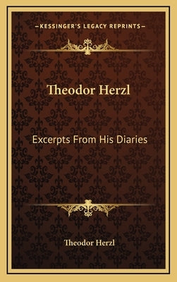 Theodor Herzl: Excerpts from His Diaries by Herzl, Theodor