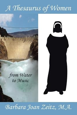 A Thesaurus of Women from Water to Music by Zeitz, M. a. Barbara Joan