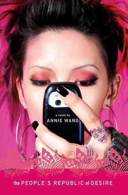 The People's Republic of Desire by Wang, Annie