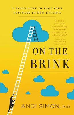 On the Brink: A Fresh Lens to Take Your Business to New Heights by Simon, Andi
