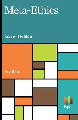 Meta Ethics by Baron, Peter