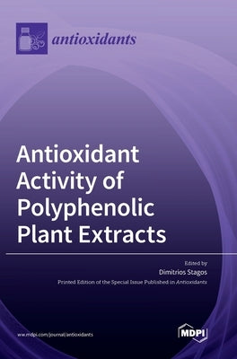 Antioxidant Activity of Polyphenolic Plant Extracts by Stagos, Dimitrios