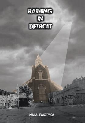 Raining in Detroit by Motyka, Natalie