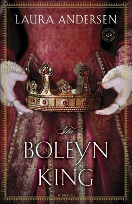 The Boleyn King by Andersen, Laura