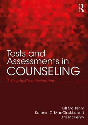 Tests and Assessments in Counseling: A Case by Case Exploration by McHenry, Bill