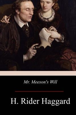 Mr. Meeson's Will by Haggard, H. Rider