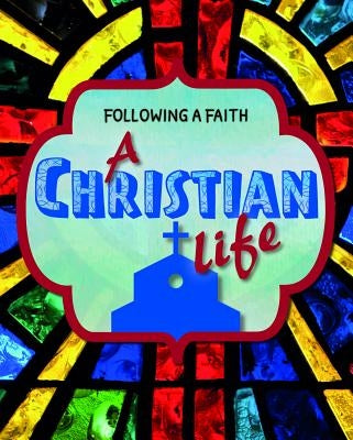 A Christian Life by Senker, Cath